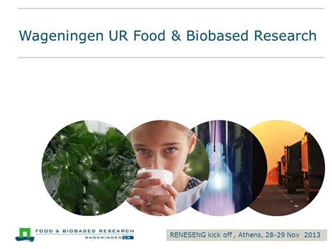 Wageningen UR Food Biobased Research RENESENG Kick Off Athens Nov