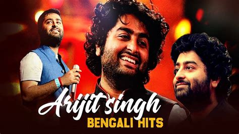 Popular Arijit Singh Bengali Hits Video Song Jukebox Arijit Singhs