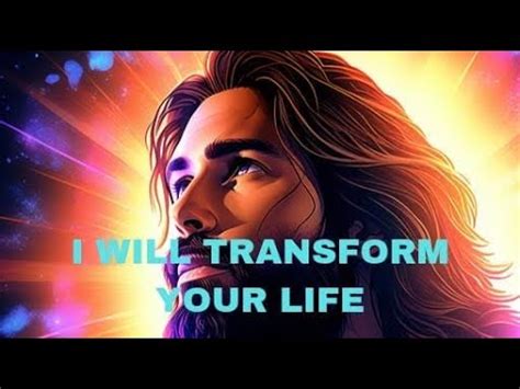 I Will Transform Your Life God Message For You Today God S Message