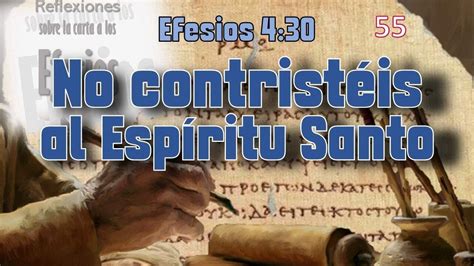 No contristéis al Espíritu Santo Efesios 4 30 YouTube