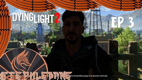 Dying Light 2 Stay Human En Multi Avec Papi Et Iris à La Recherche