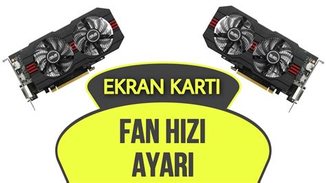 Ekran Karti Fan Hizi Ayarlama Nvidia Amd Youtube