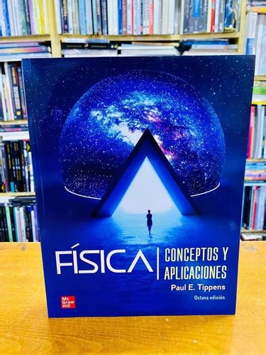 Libro Física Conceptos Y Aplicaciones Paul E Tippens 8va E Cuotas