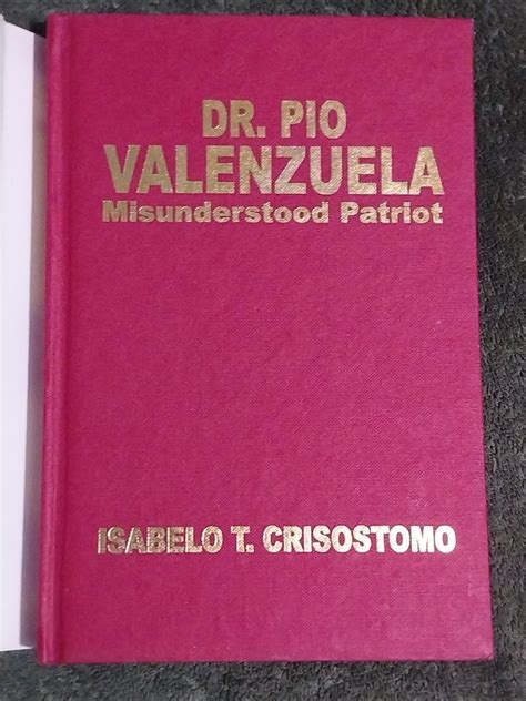 Dr Pio Valenzuela Misunderstood Patriot By Isabelo T Crisostomo