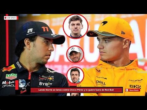 Lando Norris Se Lanza Contra Checo P Rez Y Lo Quiere Fuera De Red Bull