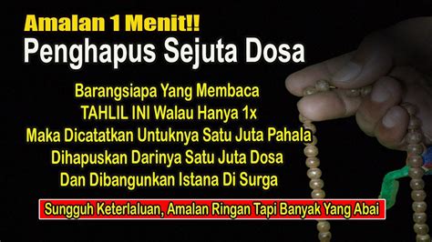 Amalan Menit Penghapus Sejuta Dosa Cukup Baca Tahlil Pendek Ini