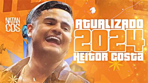 HEITOR COSTA 2024 ATUALIZADO HC 6 0 REPERTÓRIO NOVO MÚSICAS NOVAS