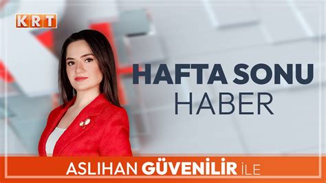 CANLI Aslıhan Güvenilir ile Hafta Sonu Haber 14 07 2024 KRT