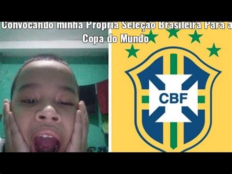 Convocando minha Própria Seleção Brasileira Para a Copa do Mundo