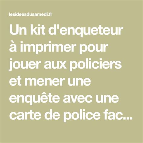 Kit D Enqu Teur Imprimer Pour Mener L Enqu Te Et Jouer Aux D Tectives