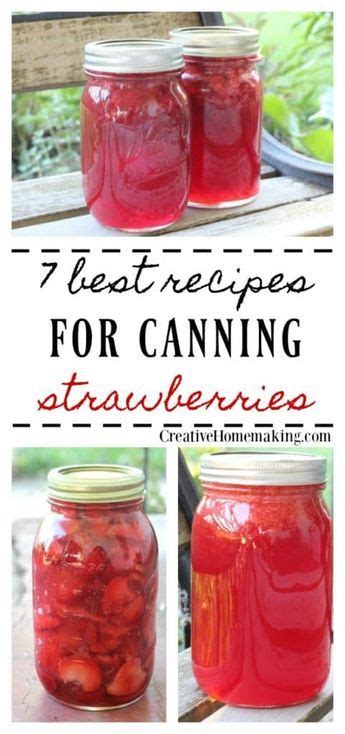 7 Best Recipes For Canning Strawberries Strawberry Recipes Canning Canned Strawberries