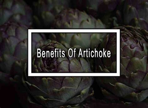 Benefits Of Artichoke