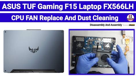 How To Replace CPU FAN And Dust Cleaning Asus Tuf Gaming F15 FX506LH