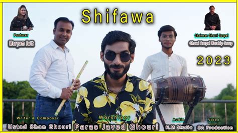 New Masihi Geet 2023 || Shifawa || Paris Ghouri - YouTube