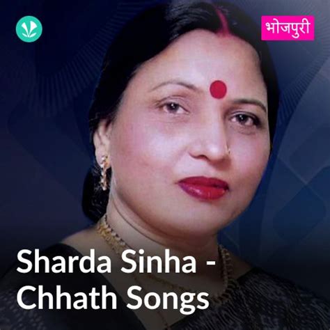 Sharda Sinha Chhath Songs Download Bhojpuri Songs Jiosaavn