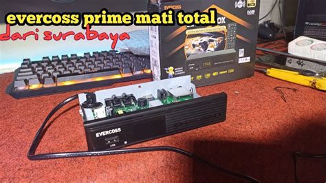 Tutorial Perbaiki Stb Evercoss Prime Mati Total Youtube