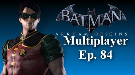 S Tim Drake Robin Batman Arkham Origins Multiplayer Gameplay Ep