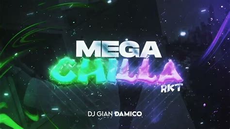 Mega Chilla Rkt Dj Gian Damico Ft Enzo Herrera Ysya Youtube