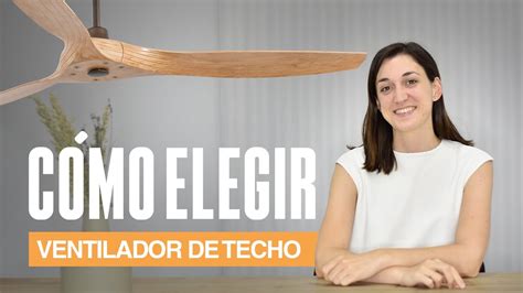 Cómo elegir un VENTILADOR DE TECHO Tamaño Motor Luz etc YouTube