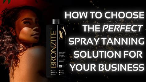 Tips To Choose The Best Spray Tan Solution Youtube