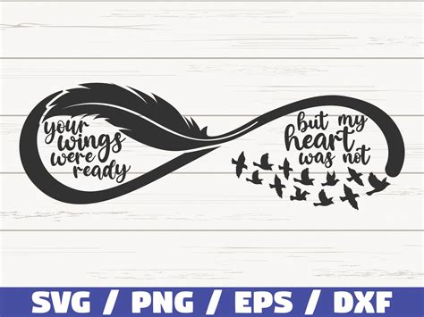 Your Wings Were Ready But My Heart Was Not Svg Infinity Bird Feather