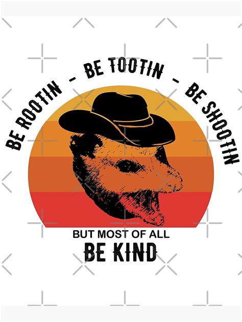 Be Rootin Be Tootin Be Shootin Be Kind Cowboy Opossum Lover Poster