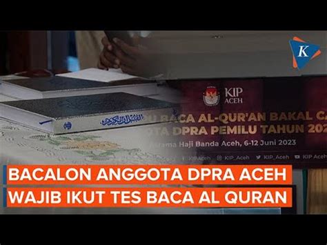 Syarat Calon Anggota Dpra Di Aceh Wajib Ikut Uji Mampu Baca Al Quran