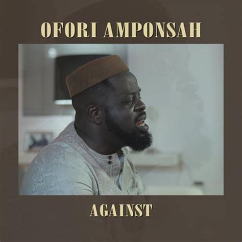 Ofori Amponsah - Against (Full Album)