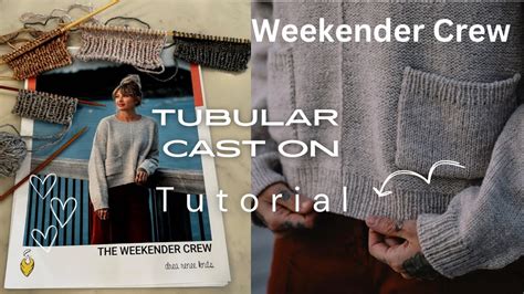 How To Knit The Tubular Cast On For The Weekender Crew Sweater