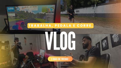 Vlog Trabalha Pedala E Corre Youtube