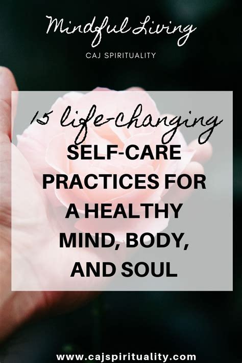 Mindful Living 15 Life Changing Self Care Practices For A Healthy Mind