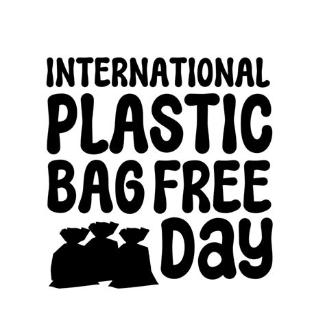 International Plastic Bag Free Day Text Calligraphy Lettering