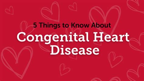 Things To Know About Congenital Heart Disease