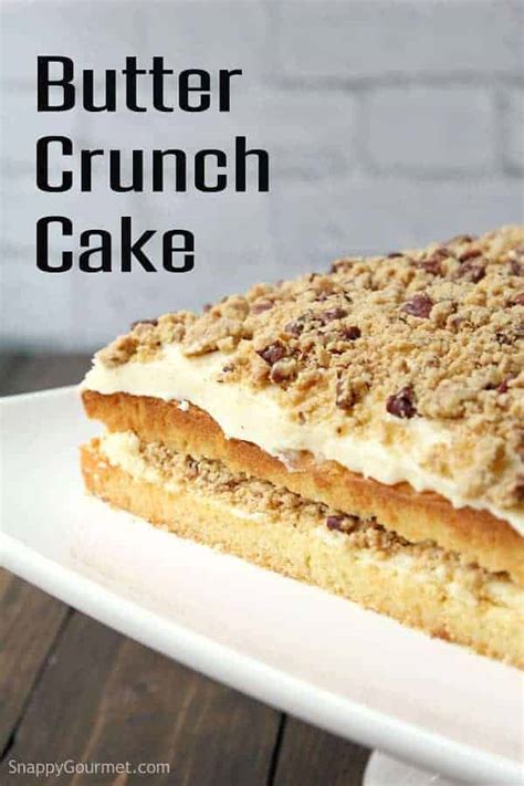 Butter Crunch Cake Recipe Snappy Gourmet