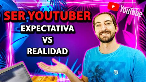 Cómo es ser Youtuber LA REALIDAD Cuánto paga Youtube por 1000 visitas