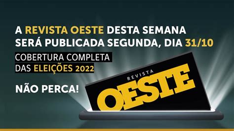 Revista Oeste on Twitter Edição especial de Oeste sobre eleições será