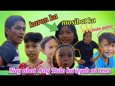 Nag Abot Ang Tulo Ka Uyab Ni Rens YouTube