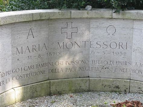 Grave Site Of Maria Montessori Montessori Quotes Montessori Ideas