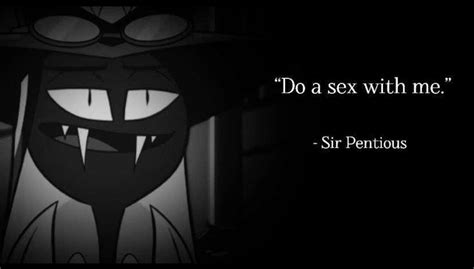 One Of My Favorite Things Is The Way Sir Pentious Says The Word Sex Rhazbin