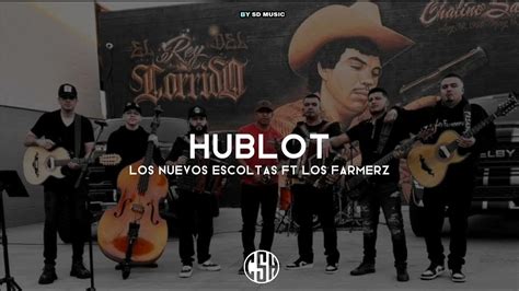 Hublot Los Nuevos Escoltas Ft Los Farmerz Letra Youtube