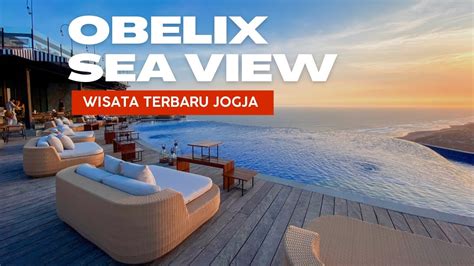 Wisata Baru Jogja Obelix Sea View Youtube