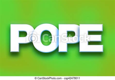 Pope Concept Colorful Word Art The Word Pope Written In White 3d