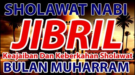 Spesial Bulan Muharram Sholawat Jibril Penarik Rezeki Dari Segala