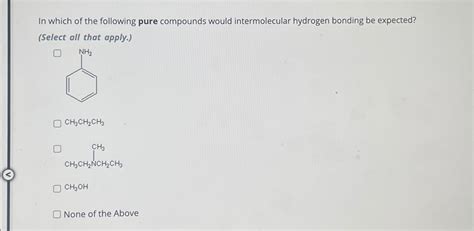 Solved In Which Of The Following Pure Compounds Would Chegg