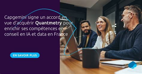 Capgemini Signe Un Accord En Vue Dacqu Rir Quantmetry Pour Enrichir