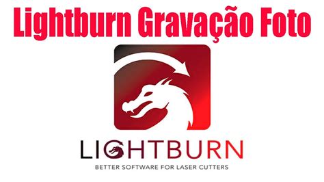 Lightburn Grava O Foto Youtube