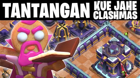 CARA MUDAH MERATAKAN BASE TANTANGAN KUE JAHE CLASHMAS CLASH OF CLANS