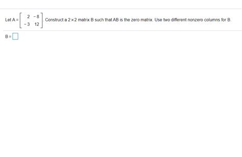 Solved 2 8 Let A Construct A 2x2 Matrix B Such That Ab