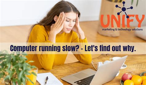 Why Your Computer Is Running Slow And How To Fix It Unify Marketing