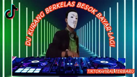 Dj Kurang Berkelas Besok Bayar Lagi Tiktok Viral Terbaru Pegangan